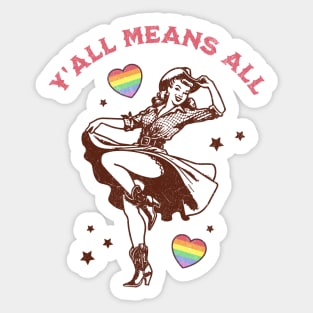 Y'all Means All Feminist LGBTQ Gay Rights Rainbow Cowgirl Sticker